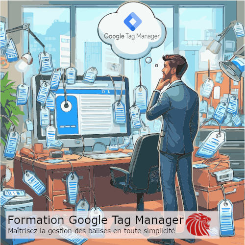 Formation Google Tag Manager - Maîtrisez la gestion des balises en toute simplicité 